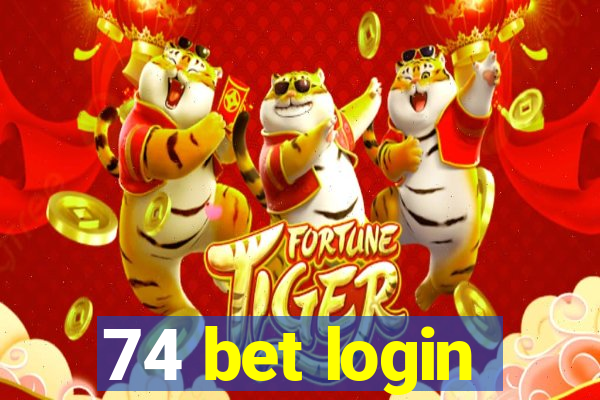 74 bet login